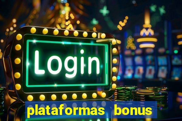 plataformas bonus no cadastro